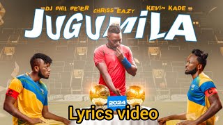 Dj phil peter ft Chriss Easy amp Kevin kade Jugumilalyrics video [upl. by Haslam526]