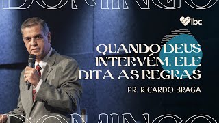 Quando Deus intervém Ele dita as regras  Pr Ricardo Braga  IBC [upl. by Sparrow]