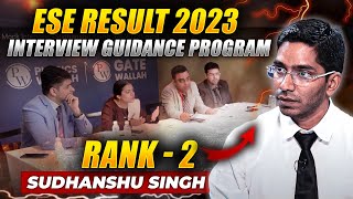 UPSC ESE Results 2023  Meet Sudhanshu Singh  Rank 2  ESE Interview Guidance Program [upl. by Quartet]