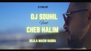 Cheb Halim Ft DJ Souhil  Rojla Machi Hadra   Exlusive Music Video  2023 شاب حليم [upl. by Rhynd]