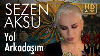 Sezen Aksu  Yol Arkadaşım Official Audio [upl. by Friedrich361]