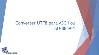 Converter utf8 para iso88591 ou ASCII VBA Excel [upl. by Aunson]