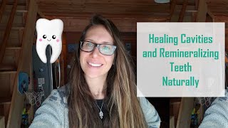 How To Remineralize Your Teeth And Heal Cavities [upl. by Naeruat]