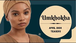 Umkhokha  April 2024 Teasers [upl. by Haronid]