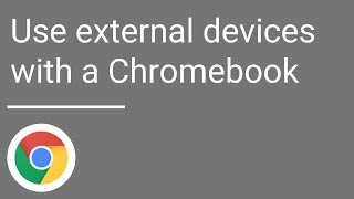 Use external devices with a Chromebook [upl. by Eniac886]