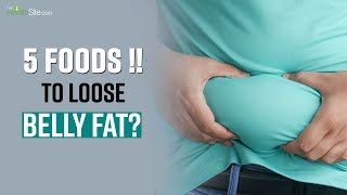 Belly Fat Loss Best 5 Foods To Burn Belly Fat In 2O Days  How to ACTUALLY Lose Belly Fat [upl. by Adekan]