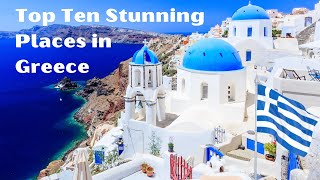 Top Ten Stunning Places in Greece [upl. by Fachini]