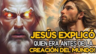 JESÚS EXPLICÓ QUIEN ERA ANTES DE LA CREACIÓN DE LA TIERRA [upl. by Losse156]