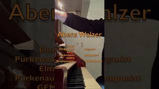 Abens Walzer  auf Pfeiffenorgel [upl. by Novick]