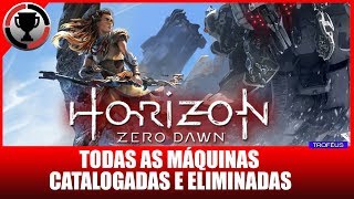 Horizon Zero Dawn  Todas as máquinas catalogadas e eliminadas [upl. by Aknaib]