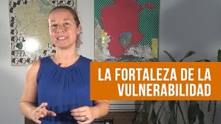 La Fortaleza de la Vulnerabilidad [upl. by Rafaelita27]