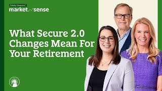 What Secure 20 Changes Mean For Your Retirement  61124  Market Sense  Fidelity Investments [upl. by Aniehs]