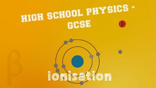 Physics  Radioactivity  Ionisation [upl. by Elitnahc673]