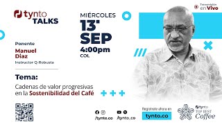 Tynto Talks  Cadenas valor de progresivas en la Sostenibilidad del Café [upl. by Hoffarth72]