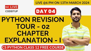 Day 04  CS Python Class 12  Chapter 02  Python Revision Tour  2  Chapter Explanation  I [upl. by Adnilre]