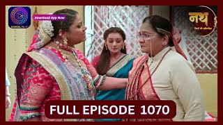 Nath Rishton Ki Agnipariksha  10 Oct 2024  Full Episode 1070  Dangal TV [upl. by Neo]