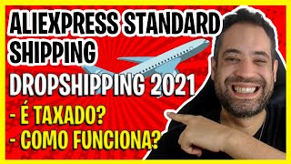 ALIEXPRESS STANDARD SHIPPING 2024  É TAXADO RASTREAMENTO TEMPO DE ENTREGA COMO FUNCIONA [upl. by Penelopa]