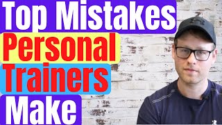 Mistakes Personal Trainers Make  Personal Training Career Tips [upl. by Sedinoel254]