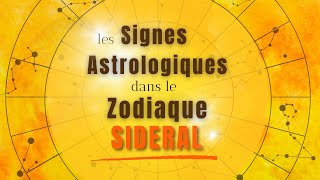 Comment interpréter les Signes Astrologiques dans le Zodiaque SIDERAL [upl. by Aerbma]