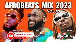 BEST NAIJA AFROBEATS VIDEO MIX 2023  BURNA BOY DAVIDO ASAKE AYRA STARR KIZZ DANIEL BY DJ MWORIA [upl. by Htebazila177]