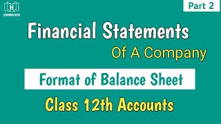 Financial Statements Of A Company Class 12  Format of Balance Sheet Part 2 [upl. by Eimam]