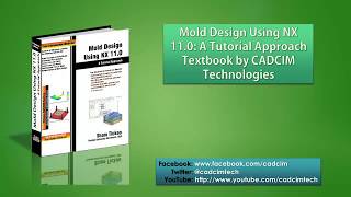 Mold Design Using NX 110 book by CADCIM Technologies [upl. by Odnalor]