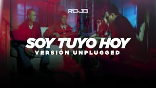 ROJO  Soy Tuyo Hoy Video Oficial  Versión Unplugged [upl. by Scevour219]