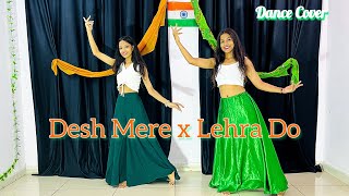 Desh Mere × Lehra Do  Independence Day Special Dance  Patriotic Dance  Dance Cover [upl. by Handel179]