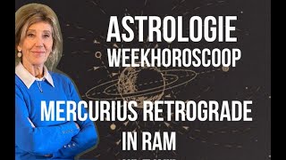 ASTROLOGIE WEEKHOROSCOOP 30 MAART6 APRIL 2024 DE PLANEET MERCURIUS IN RAM GAAT RETROGRADE LOPEN [upl. by Lehte]