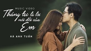 Hà Anh Tuấn  Tháng Tư Là Lời Nói Dối Của Em Official MV [upl. by Aholah]