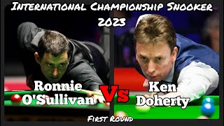 Ronnie OSullivan vs Ken Doherty  Internacional Championship Snooker 2023  First Round [upl. by Anita]