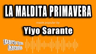 Yiyo Sarante  La Maldita Primavera Versión Karaoke [upl. by Ecinuahs]