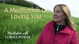 Lorna Byrne A meditation on loving you [upl. by Garratt]