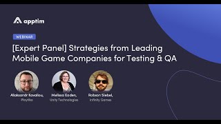 Expert Panel Strategies from Top Mobile Game Companies for QA amp Testing [upl. by Diehl425]