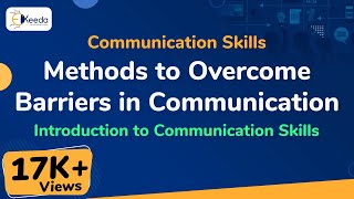 Methods to Overcome Barriers in Communication  Introduction to Communication Skills [upl. by Zetnom]