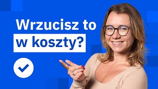 Koszty w firmie – co może być kosztem uzyskania przychodu w 2024 [upl. by Aetnahc]