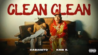 CLEAN CLEAN  CASIANITO ❌ KRIS R Video Oficial [upl. by Anilyx733]