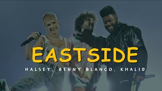 Halsey Benny Blanco Khalid  Eastside Lyrics [upl. by Nomead850]