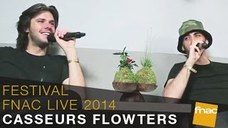 Casseurs Flowters  Festival Fnac Live 2014 [upl. by Einiffit]