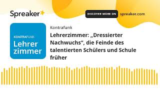 Lehrerzimmer „Dressierter Nachwuchs“ die Feinde des talentierten Schülers und Schule früher [upl. by Eceinahs]