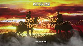 KriZ Van Dee  Get On Your Horse Partner Original Mix [upl. by Alel529]