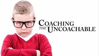 Coaching the Uncoachable [upl. by Elockin919]