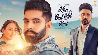 Kise De Kol Gal Na Kari  Goldy Desi Crew  Parmish Verma  Himansh Verma [upl. by Aizitel851]