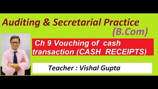 ch 9 I vouching of cash transactions l cash receipts l auditing l b com l [upl. by Aonehc362]