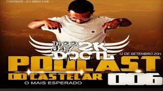 PODCAST 006  BAILE DO CASTELAR 2017  DJ 2K DO CTL [upl. by Yeaton]