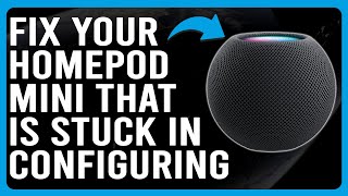 How To Fix Your HomePod Mini That Is Stuck In ConfiguringHow To Stop HomePod Mini From Configuring [upl. by Notyalk]