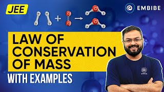 Law of Conservation of Mass with Examples for JEE 2023  Anupam Gupta IIT Delhi  Embibe [upl. by Ancalin667]