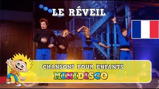 LE RÉVEIL  Chansons pour Enfants  Apprend la Danse  Minidisco [upl. by Ainekahs]