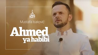 Mustafa Isaković  Ahmed Ya Habibi  Bez muzike [upl. by Sobel]