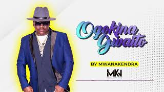 Mwanakendra  OGOKINA GWAITO Official Music sms Skiza 6987925 to 811 [upl. by Wenn]